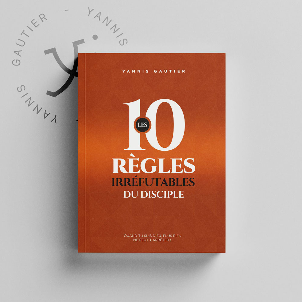Les 10 Règles Irréfutables du Disciple