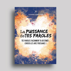 La Puissance De Tes Paroles