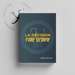Couverture du livre « La décision d’une seconde » de Yannis Gautier – enseignement biblique sur le changement, la foi et les nouveaux commencements.