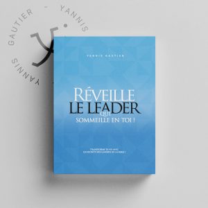 Couverture du livre « Réveille le leader qui sommeille en toi » de Yannis Gautier – enseignement biblique sur les 10 règles du leadership