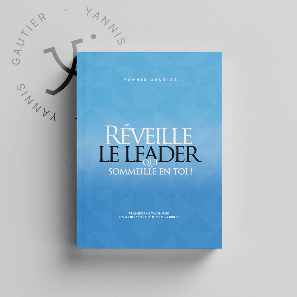 Couverture du livre « Réveille le leader qui sommeille en toi » de Yannis Gautier – enseignement biblique sur les 10 règles du leadership